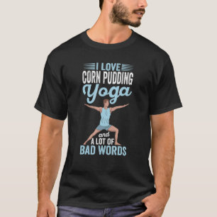 Camiseta Pudim de Milho Yoga e Muitas Palavras Feias Pilate