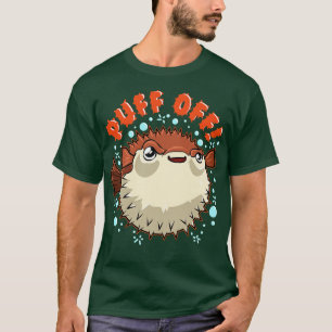 Camiseta Pufferfish Puff Off Puffer Fish
