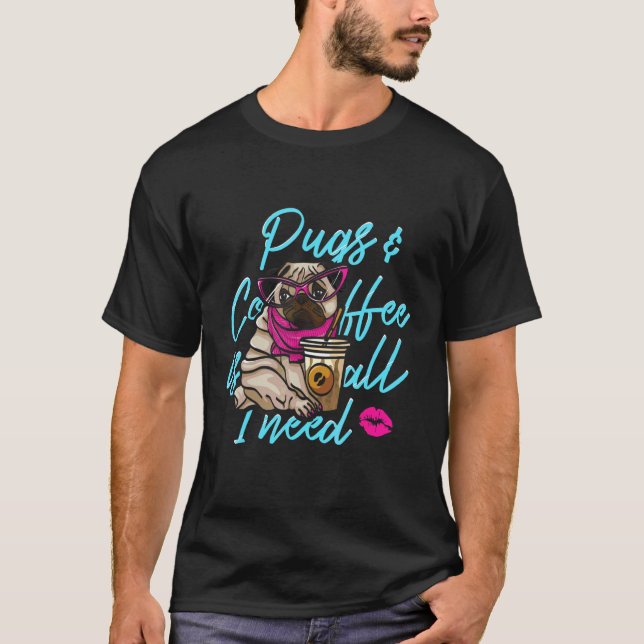 Camiseta Pug de Óculos Rosa e Café é Tudo o que Eu Preciso  (Frente)