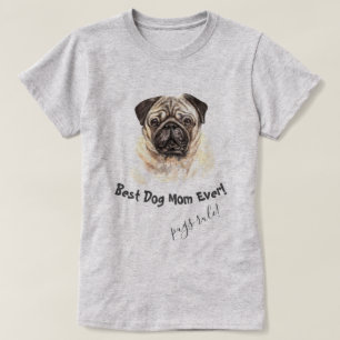 Camiseta Pug Dog Best Dog Mãe Nunca