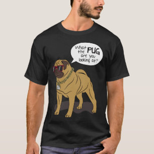 Camiseta Pug Dog Humor - Qual é o PUG que você está vendo?