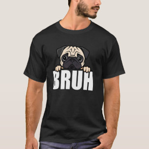 Camiseta Pug Engraçado Bruh Fofinho Amante de Cachorro Home