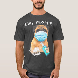 Camiseta Pug Ew Pessoas Cachorro Vestindo Uma Máscara