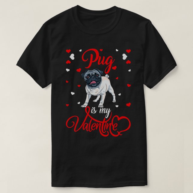 Camiseta Pug Is My Valentine Funny Pug Valentine's Day  (Frente do Design)