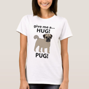 Camiseta Pug Me Dê Um Pug Engraçado