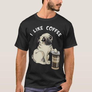 Camiseta Pug ou cachorro pequeno gosta de café, pugs