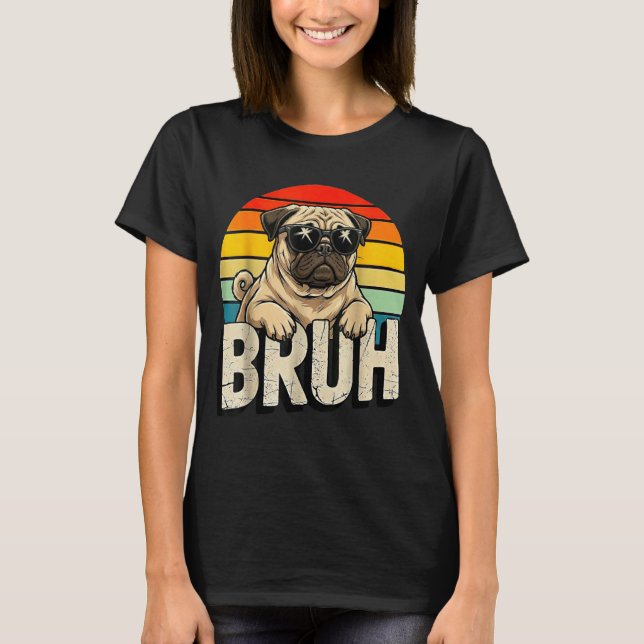 Camiseta Pug Says Bruhadorable Dog Funny Humor Fashion Meme (Frente)
