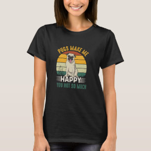 Camiseta Pugs Me Faz Feliz Você Não É Muito Engraçado