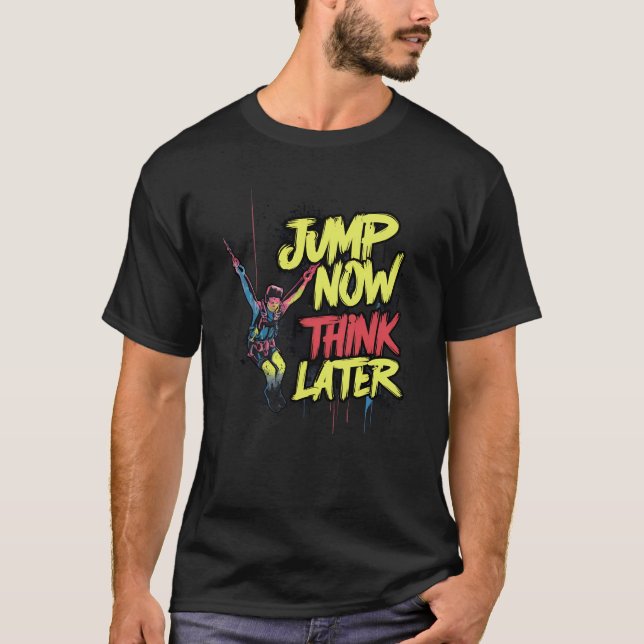 Camiseta Pule agora pense mais tarde | Bungee Jumping (Frente)