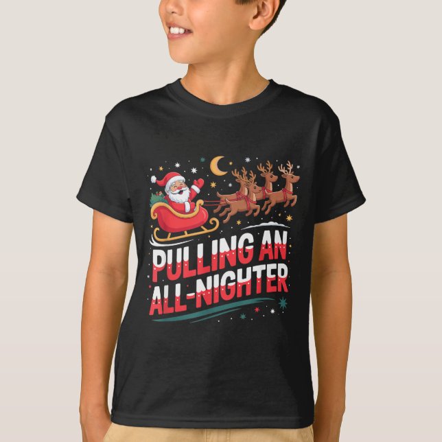 Camiseta Pulling An All-nighter Funny Christmas Santa Sleig (Frente)
