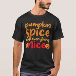 Camiseta Pumpkin Spice and Everything Nice – Cute Fall Vibe