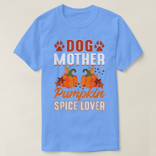 Camiseta Pumpkin Spice Dog Mãe Amantes de outono (Frente do Design)