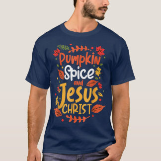 Camiseta Pumpkin Spice e Jesus Cristo Ação de Graças T-Shir