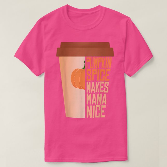 Camiseta Pumpkin Spice Faz com que mamãe faça uma bela fest (Frente do Design)