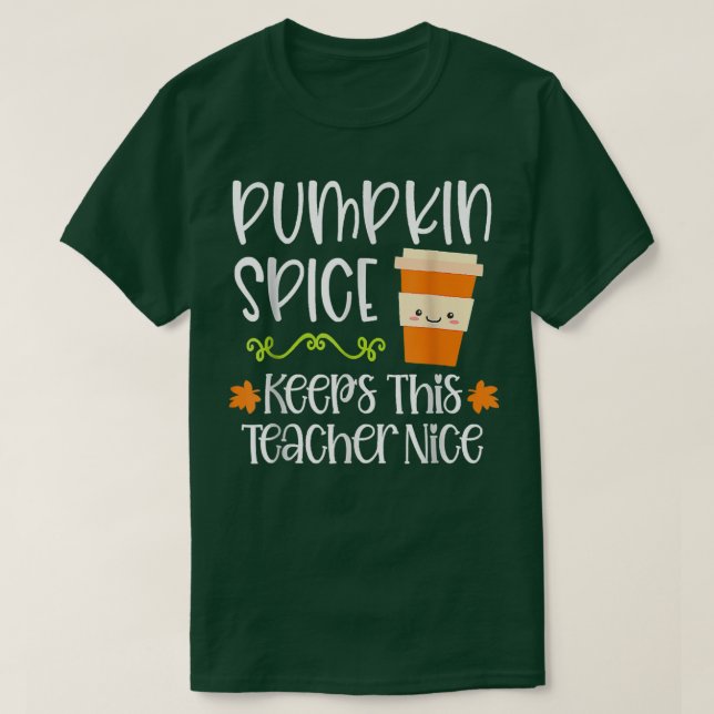 Camiseta Pumpkin Spice Keeps This Teacher Nice Fall Hallowe (Frente do Design)