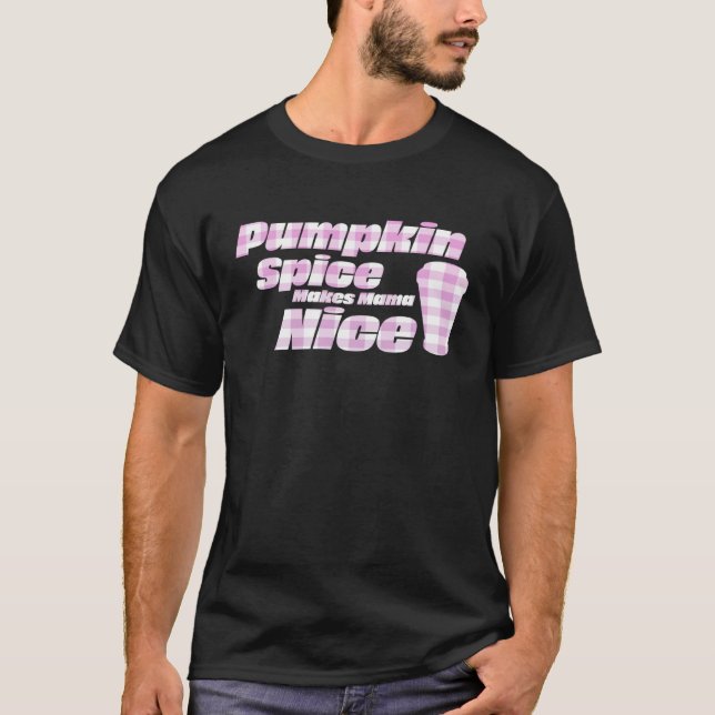 Camiseta Pumpkin Spice Makes Mama Nice Seasonal (Frente)