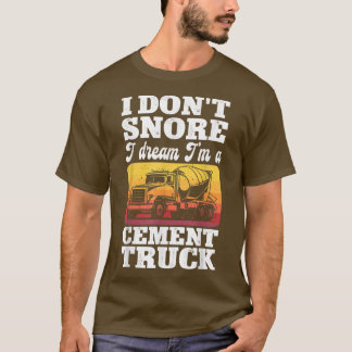 Camiseta Pun Cement Trucker Eu não ronco eu sonho eu sou um