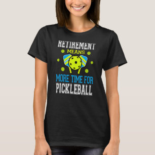 Camiseta Pun De Retirada De Pickleball Para A Jogada De Pic