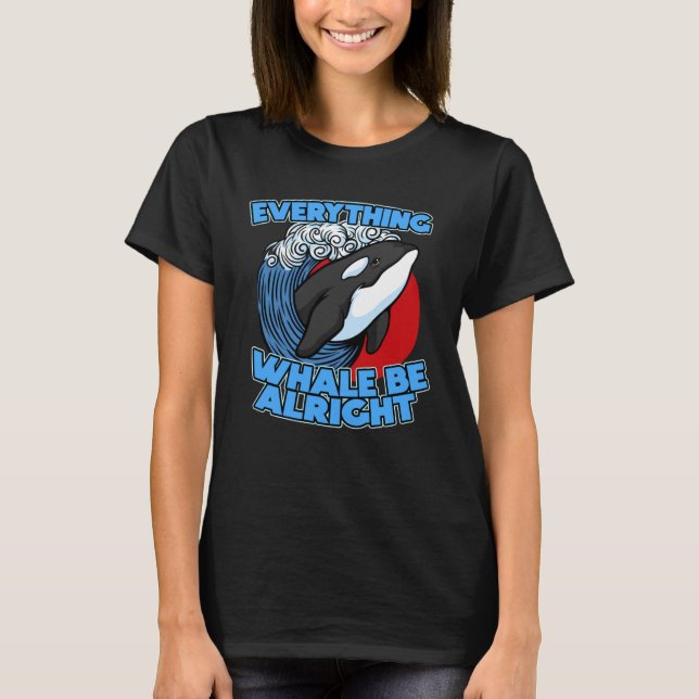 Camiseta Pun Orca Whale Graphic Everything Whale Be Alright (Frente)