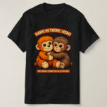 Camiseta Punch-kun Monkey Design Classic -Friendship<br><div class="desc">Celebrate the power of friendship and resilience with this adorable "Hang In There, Hero" design. Featuring two charming, fluffy monkeys in a warm embrace, this illustration sends a heartfelt message: "Friends Come In All Forms". With its vibrant orange and brown tones set against a sleek black background, this high-quality graphic...</div>