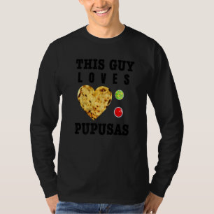 Camiseta Pupusas Amor Salvadorenho Comida El Salvador Gu