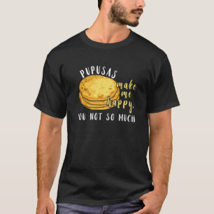Camiseta Pupusas Me Fazem Comer Feliz Eu Amo Comida De Pupu