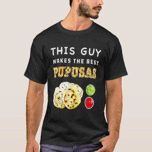 Camiseta Pupusas Salvadorenho Comida de Amor Comida El Salv