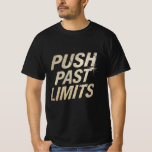 Camiseta Push Past Limits Gym Motivation Shirt | Workout In<br><div class="desc">Push Past Limits motivational fitness design for athletes determined to break barriers and achieve new personal records.</div>