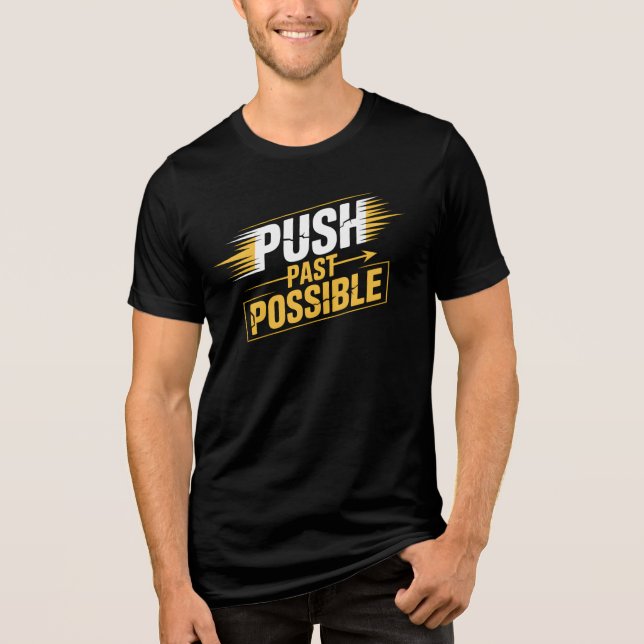 Camiseta PUSH PAST POSSIBLE – Powerful Inspirational Quote  (Frente)