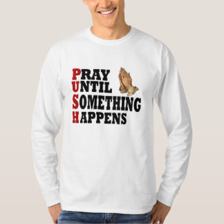 Camiseta PUSH Reze Até que algo aconteça