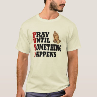 Camiseta PUSH Reze Até que algo aconteça