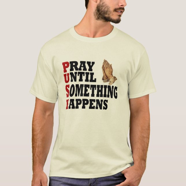 Camiseta PUSH Reze Até que algo aconteça (Frente)