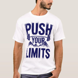 Camiseta Push Your Limits High Energy Gym Motivation Art