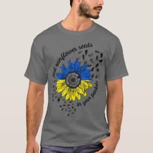 Camiseta Put These Sunflower Seeds In Your Pockets Support 