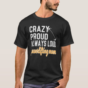 Camiseta Puta E Orgulhosa Mãe De Um Elevador De Potência