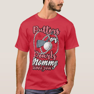 Camiseta Putters ou Pérolas Mamães te ama