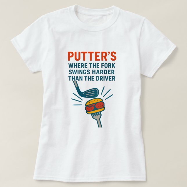 Camiseta Putters: Where the Fork Swings Harder than the Dri (Frente do Design)