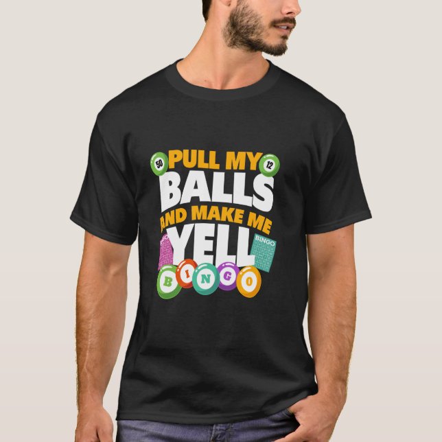 Camiseta Puxe As Bolas E Faça-Me Gritar - Bingo Lover Gambl (Frente)