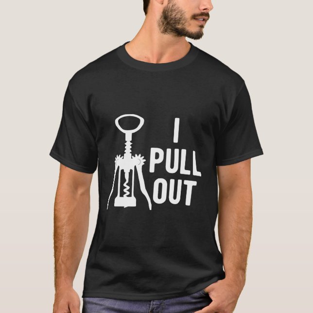 Camiseta Puxe o saca-rolhas de vinho engraçado (Frente)
