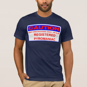 Camiseta pyromaniac registrado cuidado