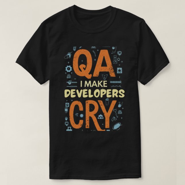 Camiseta QA eu faço os desenvolvedores chorarem (Frente do Design)