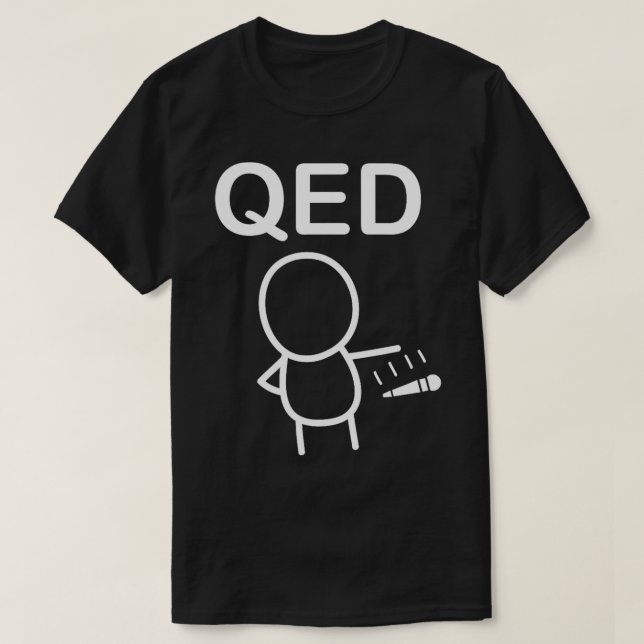 Camiseta QED Proof Matemático Mic Drop Funny (Frente do Design)