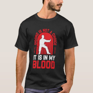 Camiseta Qigong não é uma escolha, está no meu sangue - Tai