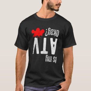 Camiseta Quad Bike ATV 4 Wheeler - O meu ATV está bem