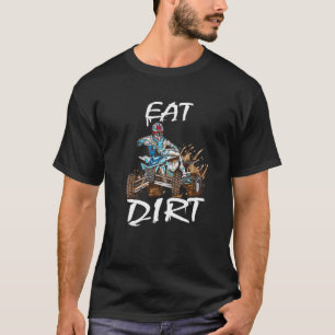 Camiseta Quad Rider Eat Dirt Atv Biker Quad Saying