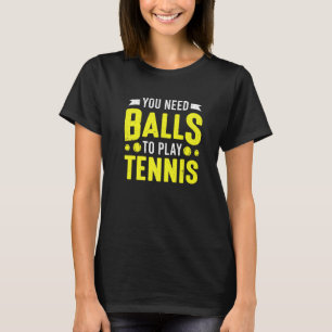 Camiseta Quadra de Tênis Jogador de Tênis Você Precisa de B