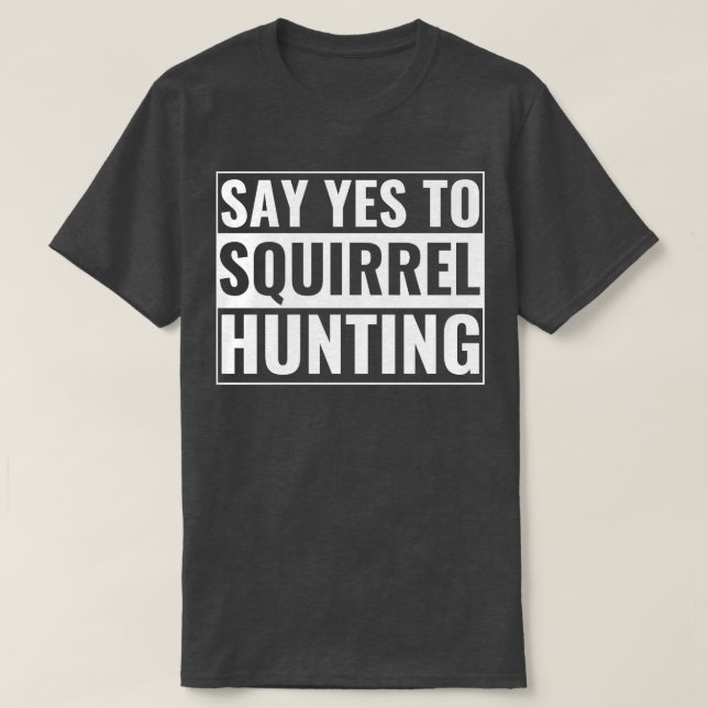 Camiseta Quadrrel Hunter Engraçado Dizer Sim À Caça De Esqu (Frente do Design)