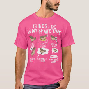 Camiseta Quail Bird Lover Coisas Que Eu Faço Em Meu Tempo E