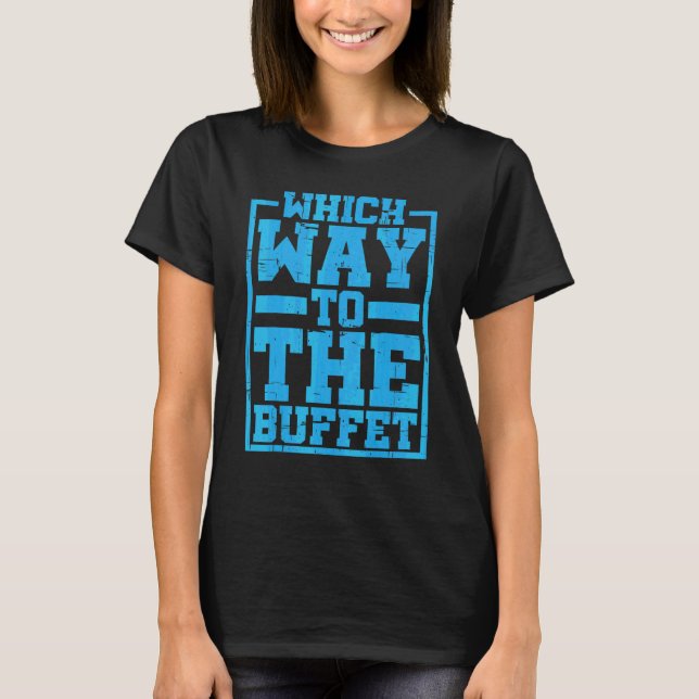 Camiseta Qual é o Caminho para o Buffet    (Frente)