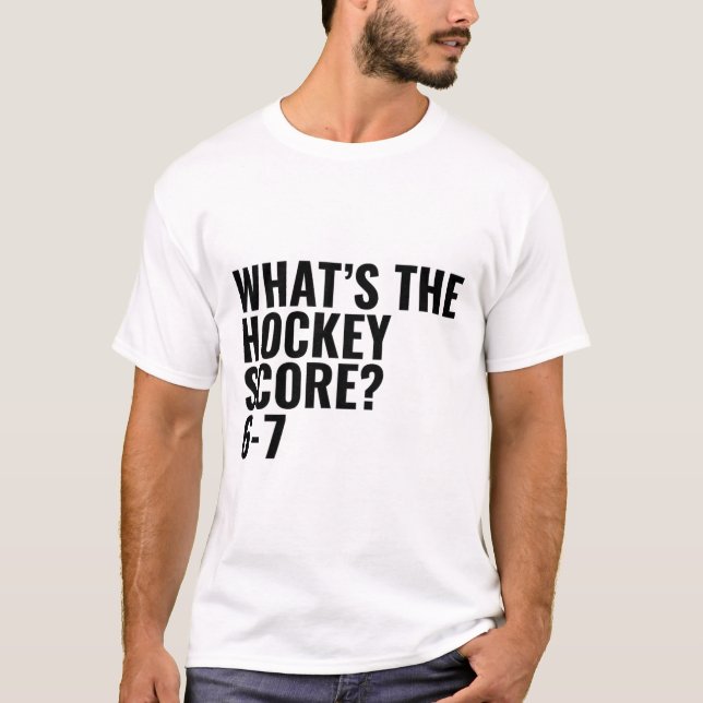 Camiseta Qual é o placar do hóquei 6-7 _1 (Frente)